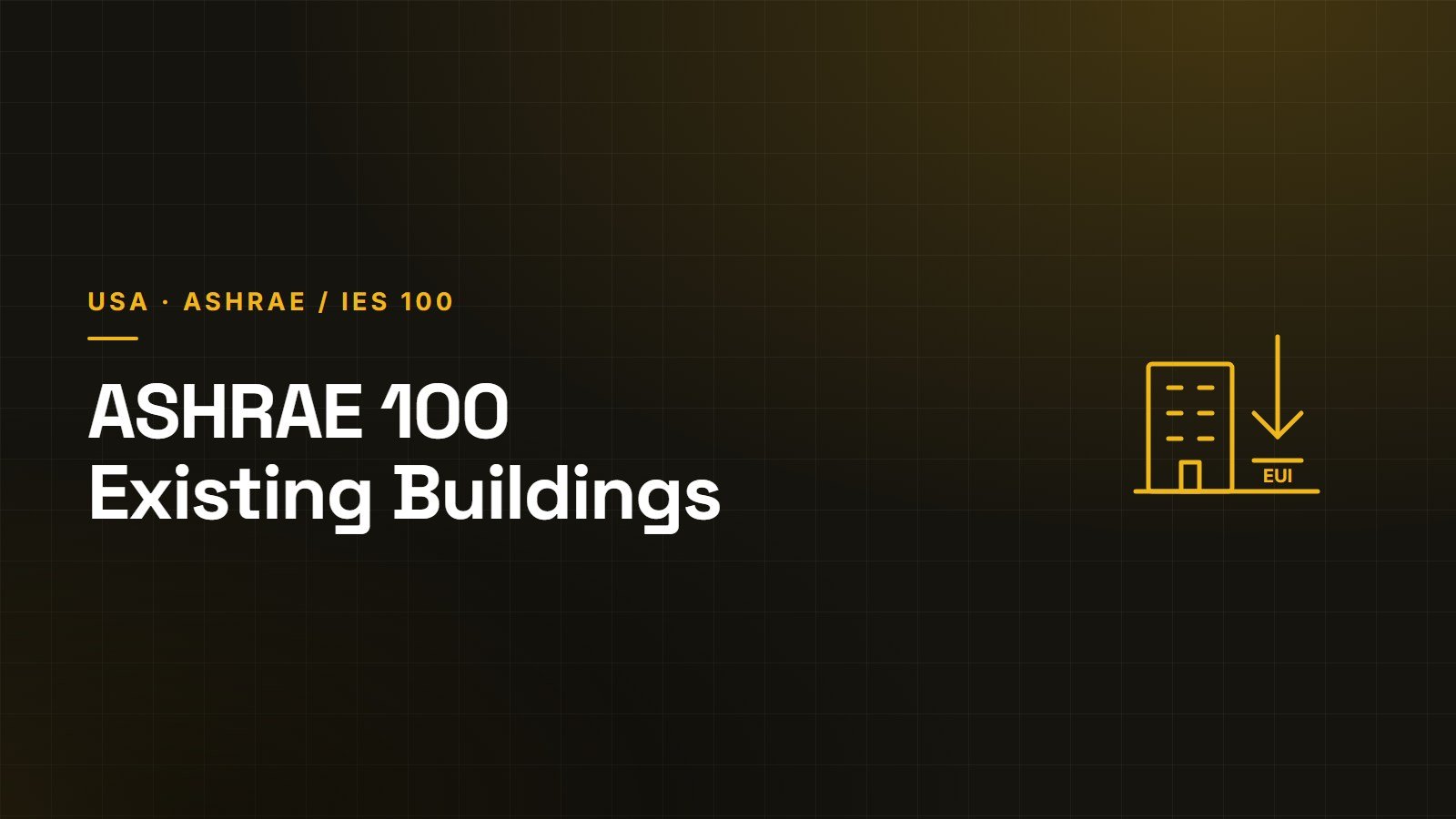 ASHRAE Standard 100: The Performance Standard for Existing Buildings